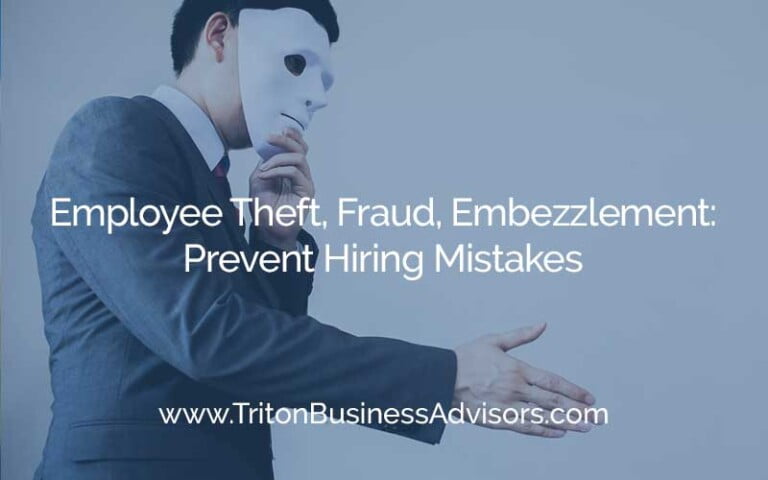 Employee Theft, Fraud and Embezzlement: Prevent Hiring Mistakes