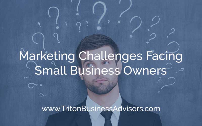 7 Marketing Challenges Facing Small Business Owners